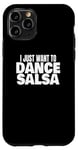 Coque pour iPhone 11 Pro Danse de salsa Danseuse de salsa latine Je veux juste danser la salsa