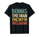 Mens Dennis The Man The Myth The Legend Shirt First Name Dennis T-Shirt