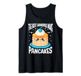 Pancake Maker Food Lover The Best Grandpas Make Pancakes Tank Top