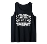 Wise Woman Once Said Oh Hell No She Lived Happily Ever After Tank Top