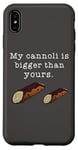 Coque pour iPhone XS Max Citation humoristique « My Cannoli is Bigger Than Yours »