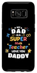 Galaxy S8 My Dad Is a Super Math Teacher Pi Infinity Dad Love You Case