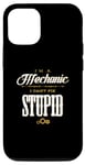 iPhone 12/12 Pro Im A Mechanic I Cant Fix Stupid Funny Mechanic Saying Graphi Case