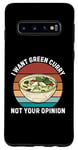 Coque pour Galaxy S10 Rétro Je veux du curry vert, pas votre avis, amateur de curry vert