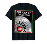 Nos idées de voiture de tuning italienne Dolces Vitas T-Shirt