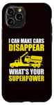 Coque pour iPhone 11 Pro Camion de remorquage - I Can Make Cars Disappear What Your Power