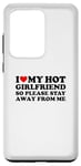 Coque pour Galaxy S20 Ultra I Love My Hot Girlfriend So Please Stay Away From Me