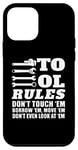 iPhone 12 mini Mechanic Funny - Tool Rules Don't Touch 'Em Borrow 'Em Case