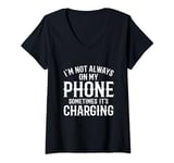 Womens I'm not always on my phone sometimes it's charging V-Neck T-Shirt