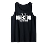 Movie Director, I'm The Director I Call The Shots FilmMaker Tank Top