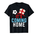 Its Coming Home England Fan Football Soccer 2021 Footy T-Shirt