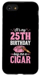 iPhone SE (2020) / 7 / 8 It's My 25th Birthday Buy Me a Cigar Themed Birthday Party Case