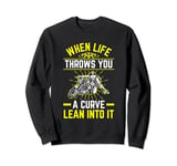 When Life Throws You A Curve Lean Into It Sweatshirt