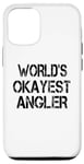 iPhone 13 Pro World's Okayest Angler Funny Sarcastic Humorous Fishing Case