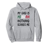 My Dad Is Mexican Nothing Scares Me Mexico Flag Pullover Hoodie