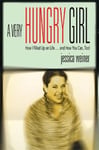 Hay House Jessica Weiner A Very Hungry Girl: How I Filled Up on Life...and You Can, Too!