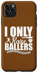 Coque pour iPhone 11 Pro Max I Only Raise Ballers Joueurs de Softball Femmes Hommes Garçons Filles