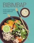 Ryland Peters & Small - Bibimbap And Other Asian-Inspired Rice Noodle Bowl Recipes Bok