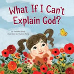 What If I Can&#039;t Explain God?