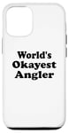 iPhone 14 Pro World's Okayest Angler Funny Sarcastic Humorous Fishing Case