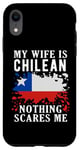 Coque pour iPhone XR Drapeau « My Wife Is Chilean Nothing Scares Me »