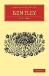 Cambridge University Press Jebb, R. C. Bentley (Cambridge Library Collection - English Men of Letters)