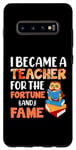 Galaxy S10+ I Became A Teacher For The Fortune And Fame Teach Teachers Case