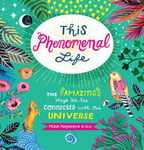 - This Phenomenal Life The Amazing Ways We Are Connected with Our Universe Bok
