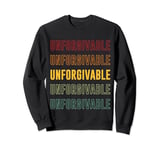 Unforgivable Pride, Unforgivable Sweatshirt