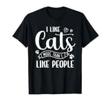 I Like Cats More Than I Like People Cat Lover Introvert T-Shirt