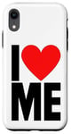 iPhone XR I Love Me - I Red Heart Me - Funny I Love Me Myself And I Case