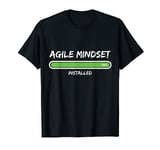 Agile Mindset Installed | Agile Project Management Scrum T-Shirt