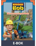 Byggare Bob - Dinosaurieparken, E-bok