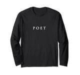 The word Poet | A design that says Poet in Serif Lettering Long Sleeve T-Shirt