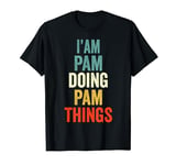 I'M Pam Doing Pam Things Men Women Pam Personalized T-Shirt
