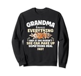 She Can Make Up Something Real Fast Mother's Day Grandma Sweatshirt