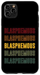 Coque pour iPhone 11 Pro Max Orgueil blasphématoire, blasphématoire
