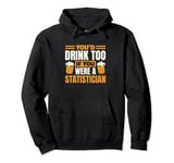 Statistician Beer Lover for Math Lover Statistics Pullover Hoodie