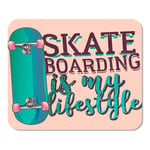 Skateboard Skateboarding is My Lifestyle Design Skate Board Skater Vintage Home School Game Player Computer Worker MouseMat Mouse Padch