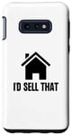 Coque pour Galaxy S10e Je vendrais cet agent immobilier, une maison et un logement