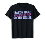 Baby's First Mother's Day On The Inside , Pregnant Mom Mommy T-Shirt