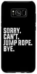 Coque pour Galaxy S8+ Désolé, je ne peux pas sauter à la corde, au revoir Funny Jump Rope Lovers