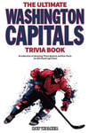 Ultimate Washington Capitals Trivia Book