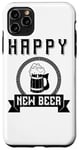 iPhone 11 Pro Max Happy New Beer - Funny Beer Lover Case