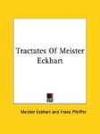 Tractates of Meister Eckhart