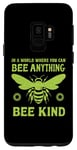 Galaxy S9 In a world where you can be anything bee kind tee Case
