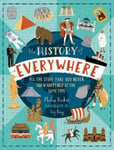Walker Books Ltd Philip Parker The History of Everywhere: All the Stuff That You Never Knew Happened at Same Time