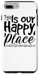 iPhone 7 Plus/8 Plus This Is Our Happy Place - Inspirational Case