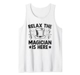 Relax The Magician Is Here Magic Tricks Illusionist Illusion Tank Top
