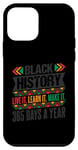 iPhone 12 mini BLACK HISTORY LIVE IT LEARN IT MAKE IT 365 DAYS A YEAR Black Case
